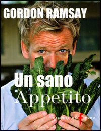 SANO APPETITO. RICETTE DA «F» WORD. EDIZ. ILLUSTRATA (UN)