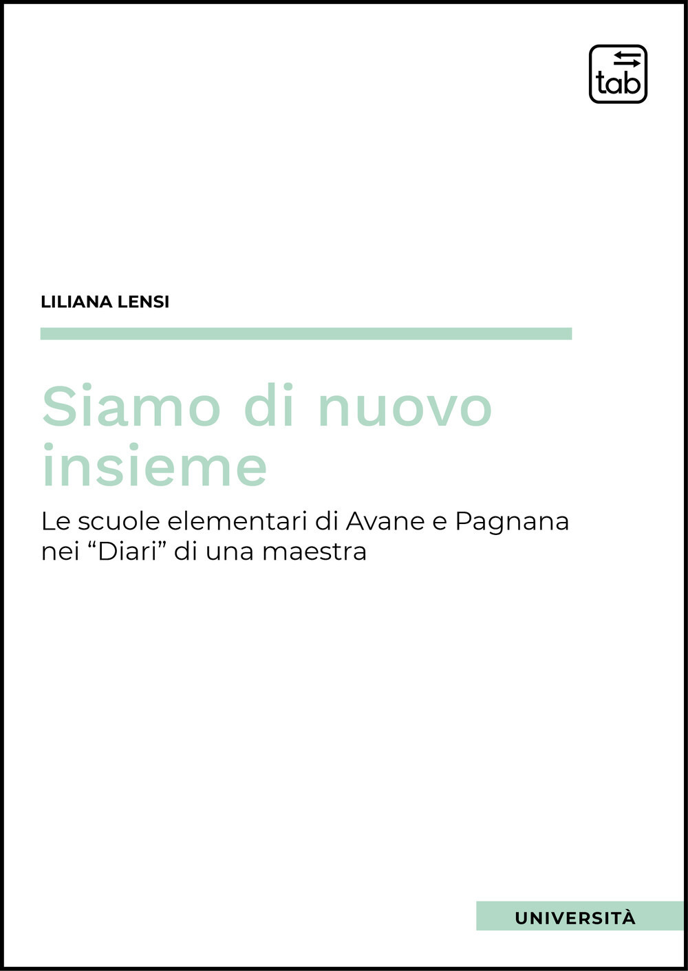 SIAMO DI NUOVO INSIEME. LE SCUOLE ELEMENTARI DI AVANE E PAGNANA NEI DIARI DI UNA MAESTRA