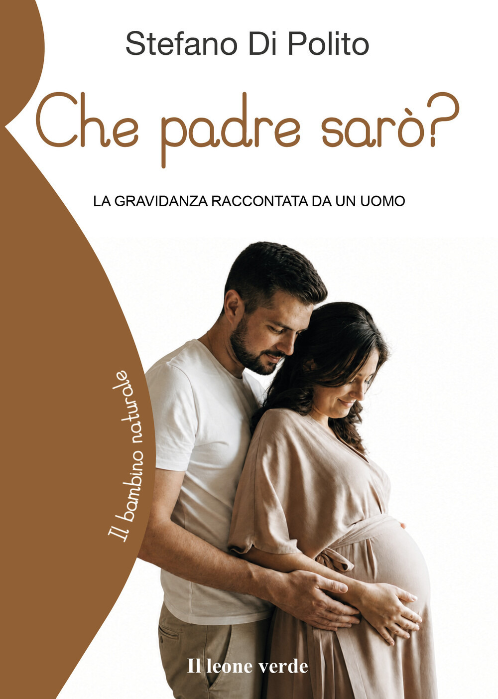 CHE PADRE SARÒ? LA GRAVIDANZA RACCONTATA DA UN UOMO