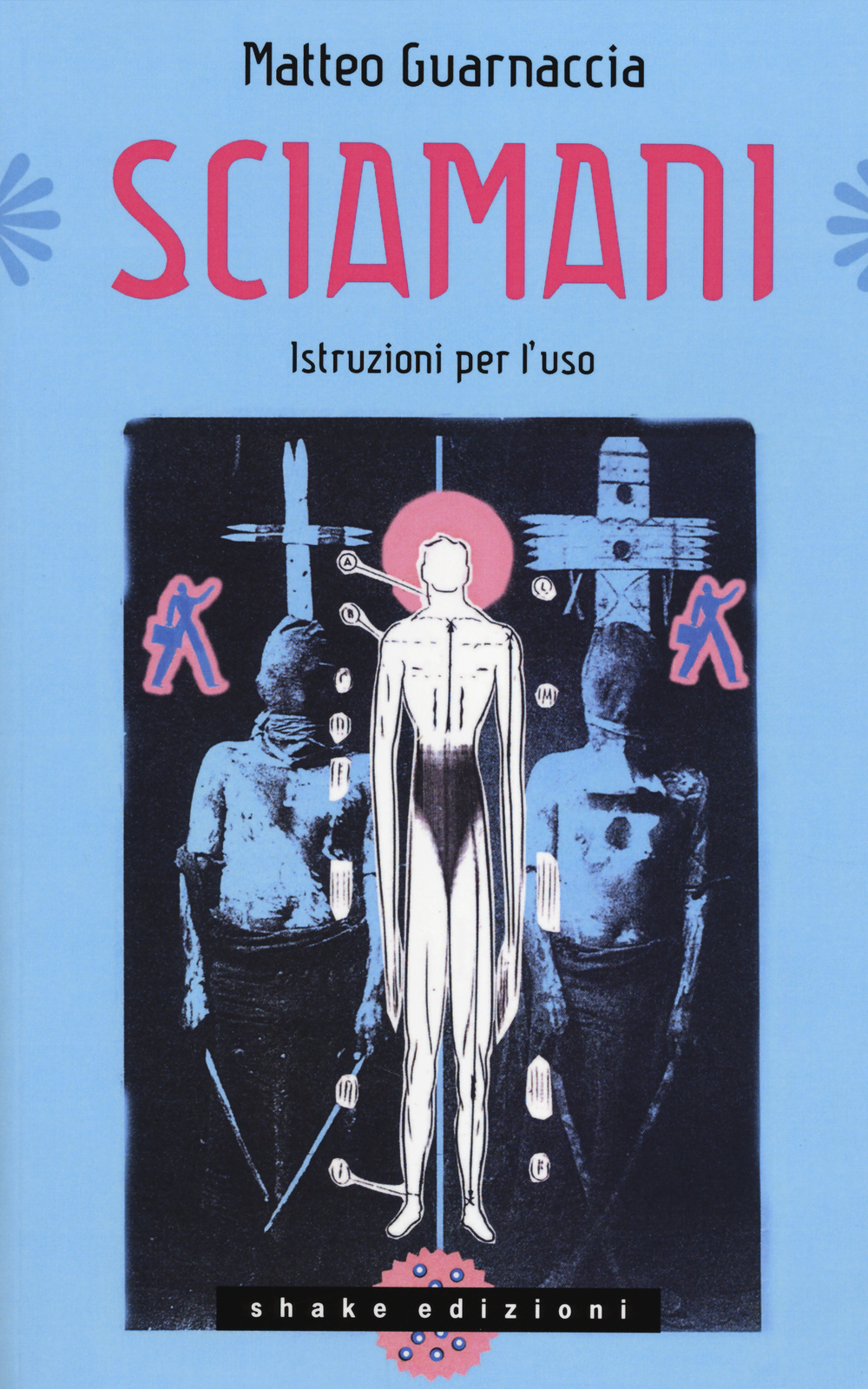 SCIAMANI. ISTRUZIONI PER L'USO