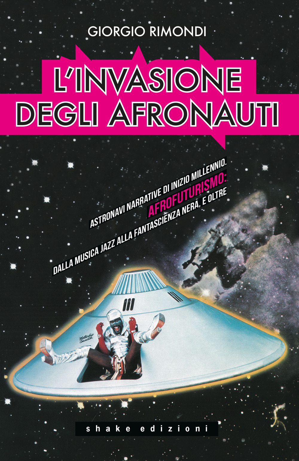 INVASIONE DEGLI AFRONAUTI. ASTRONAVI NARRATIVE DI INIZIO MILLENNIO. AFROFUTURISMO: DALLA MUSICA JAZZ ALLA FANTASCIENZA NERA, E OLTRE (L')