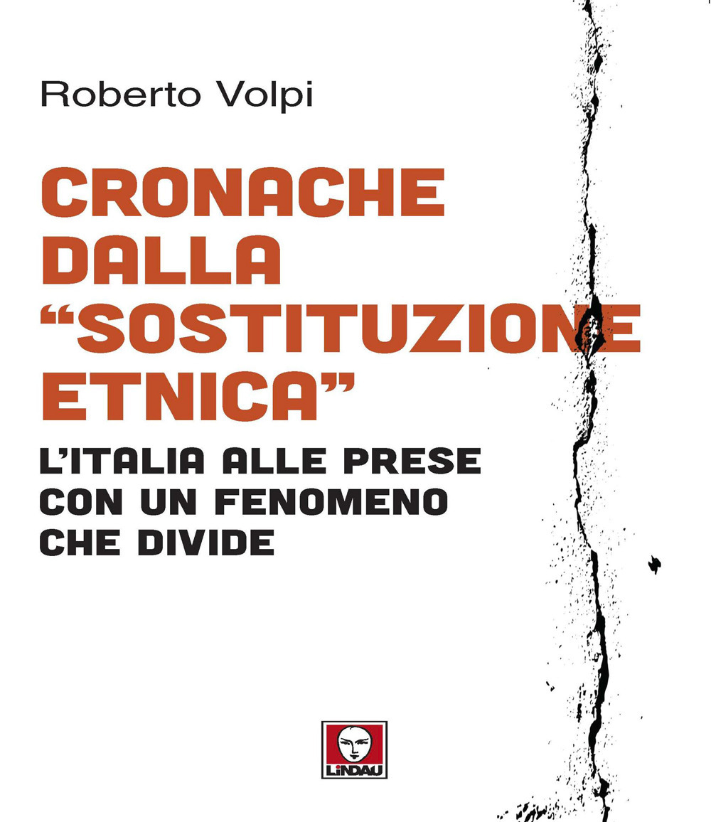CRONACHE DALLA «SOSTITUZIONE ETNICA». L’ITALIA ALLA PRESE CON UN FENOMENO CHE DIVIDE