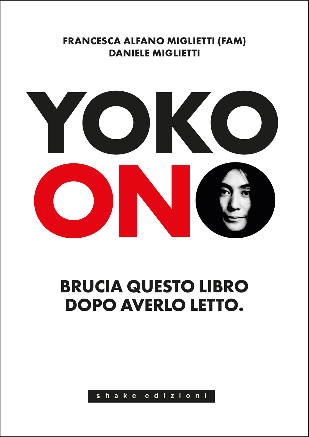 YOKO ONO. BRUCIATE QUESTO LIBRO DOPO AVERLO LETTO