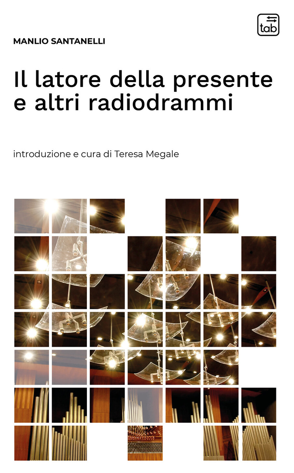 LATORE DELLA PRESENTE E ALTRI RADIODRAMMI (IL)