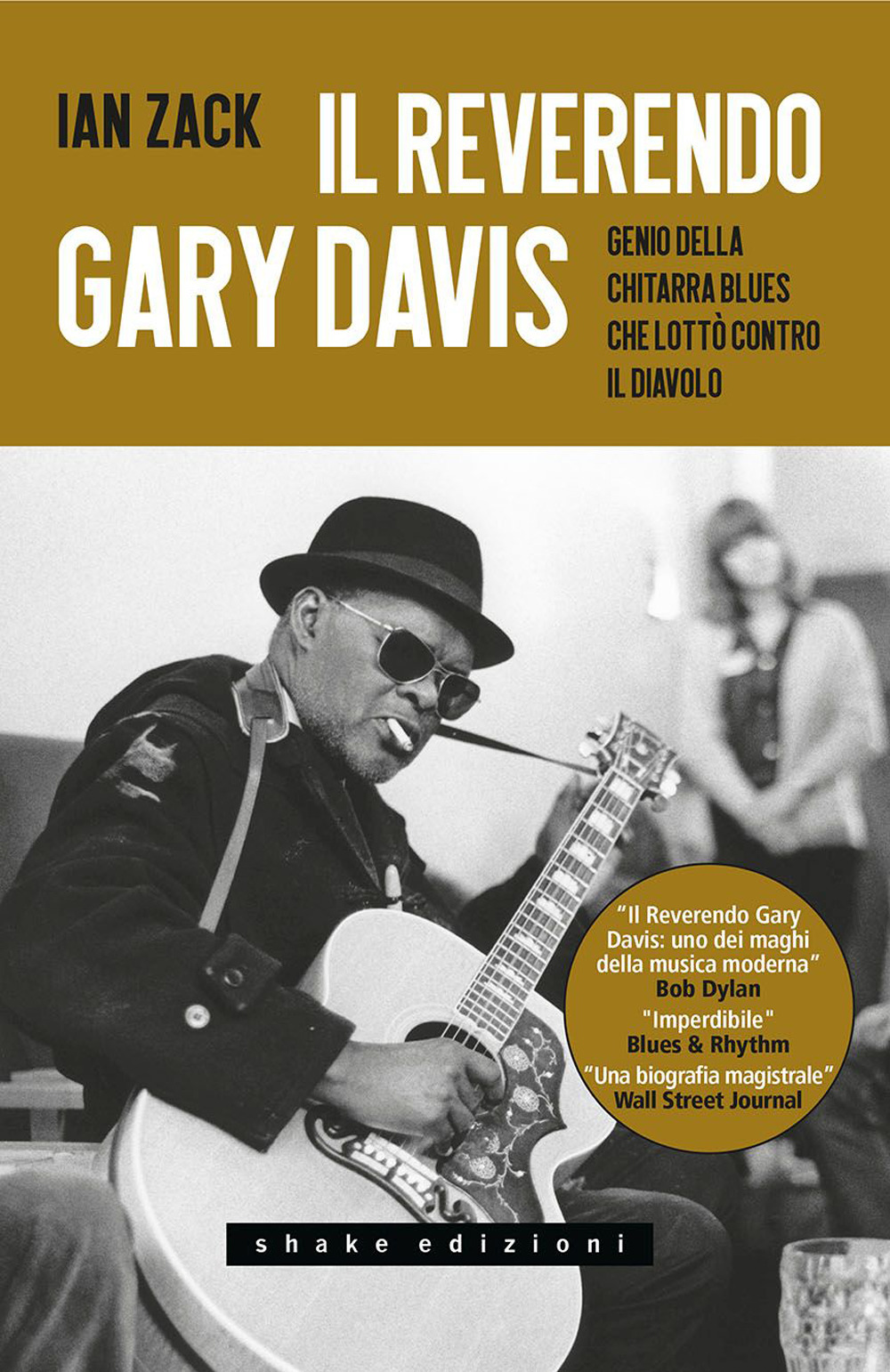 REVERENDO GARY DAVIS. GENIO DELLA CHITARRA BLUES CHE LOTTÒ CONTRO IL DIAVOLO (IL)