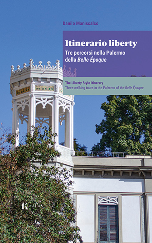 ITINERARIO LIBERTY. TRE PERCORSI NELLA PALERMO DELLA BELLE ÉPOQUE